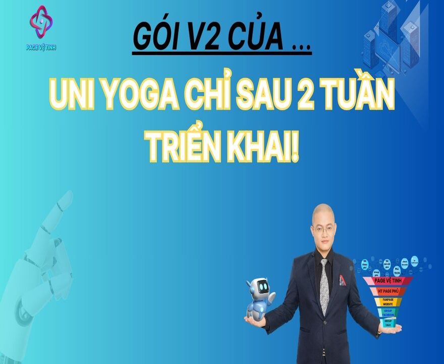 Gói V2 Của Uniyoga Chỉ Sau 2 Tuần Triển Khai!